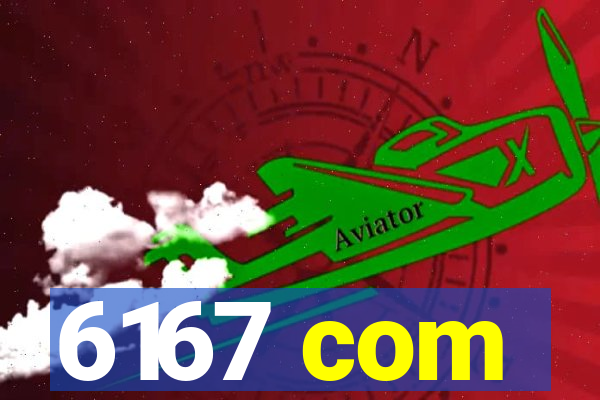 6167 com